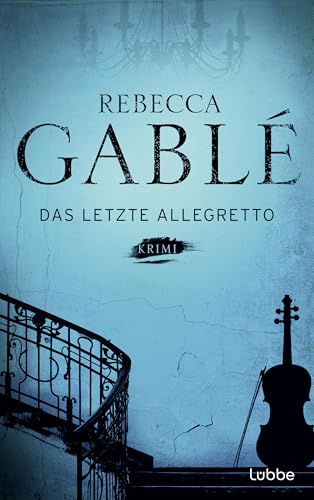 Das letzte Allegretto: Krimi (Die Kriminalromane von SPIEGEL-Bestsellerautorin Rebecca Gablé 3)