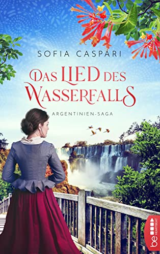 Das Lied des Wasserfalls: Roman (ARGENTINIEN-SAGA 3)