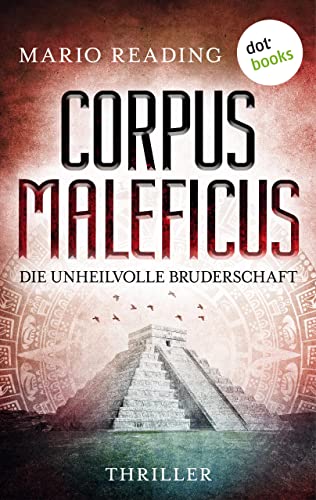 Corpus Maleficus - Die unheilvolle Bruderschaft: Thriller – Die Antichrist-Trilogie: Band 2 | Im Visier einer fanatischen Sekte