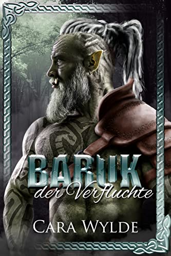 Baruk der Verfluchte: Paranormale Monster Romanze (Ork Gefährten)