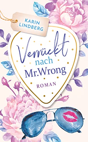 Verrückt nach Mr. Wrong: Liebesroman (Boston Bachelors 1)