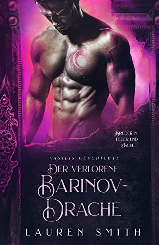 Der verlorene Barinov-Drache: Vasilis Geschichte (Brüder in Feuer und Asche 4)