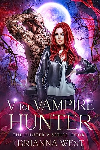 V for Vampire Hunter: A Steamy Enemies to Lovers Paranormal Fantasy Romance (Hunter V Book 1)