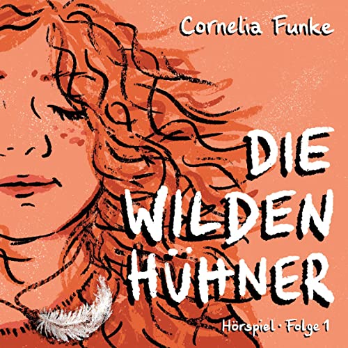 Die Wilden Hühner: Die Wilden Hühner. Hörspiel 1