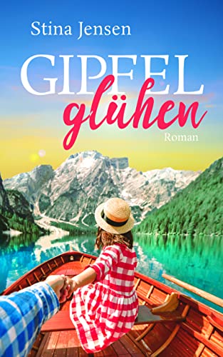 GIPFELglühen: Die Geschichte eines beschissen schönen Sommers (GIPFELfarbe 5)