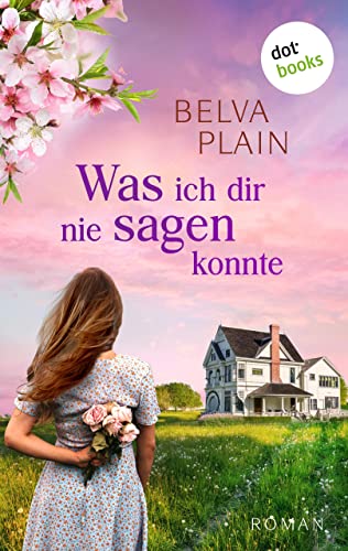 Was ich dir nie sagen konnte: Roman | Der fesselnde Familienroman der New-York-Times-Bestsellerautorin