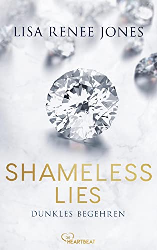 Shameless Lies - Dunkles Begehren: Eine verlockende, spannende und heiße Enemies-to-Lovers Lovestory (Secrets and Obsessions 1)