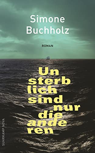 Unsterblich sind nur die anderen: Roman