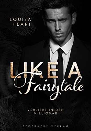 Like a Fairytale: Verliebt in den Millionär
