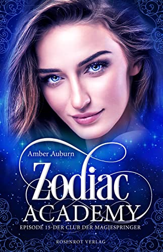 Zodiac Academy, Episode 15 - Der Club der Magiespringer: Fantasy-Serie (Die Magie der Tierkreiszeichen)