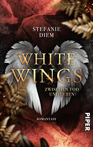 White Wings – Zwischen Tod und Leben (Engel und Dämonen 2): Roman