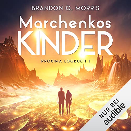 Marchenkos Kinder: Proxima-Logbuch 1
