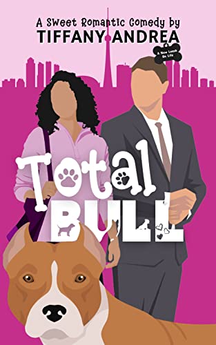 Total Bull: A Sweet, Low-Angst Romantic Comedy (A New Leash On Life)