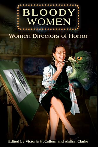 Bloody Women: Women Directors of Horror (Critical Conversations in Horror Studies)