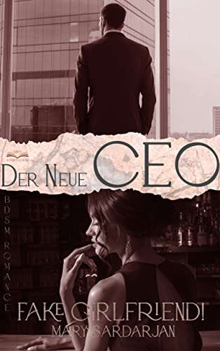 Der neue CEO: Fake Girlfriend!: BDSM Romance (CEO Master 1)