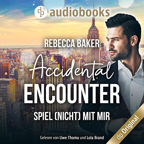 Accidental Encouter - Spiel (nicht) mit mir!: Unexpected Lovestories 3