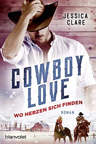 Cowboy Love - Wo Herzen sich finden: Roman (Wyoming Cowboys 1)
