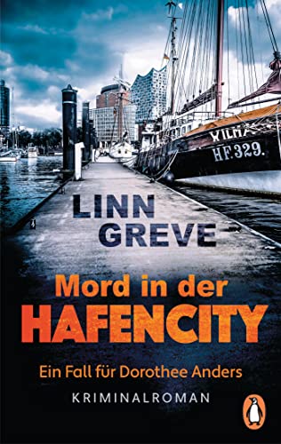 Mord in der HafenCity: Ein Fall für Dorothee Anders - Kriminalroman (Kommissarin Dorothee Anders ermittelt 1)