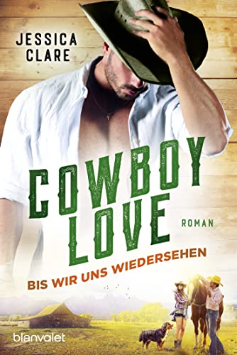 Cowboy Love - Bis wir uns wiedersehen: Roman (Wyoming Cowboys 2)