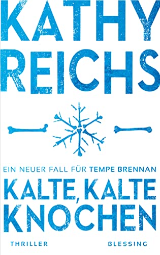 Kalte, kalte Knochen: Ein neuer Fall für Tempe Brennan (Die Tempe-Brennan-Romane 21)
