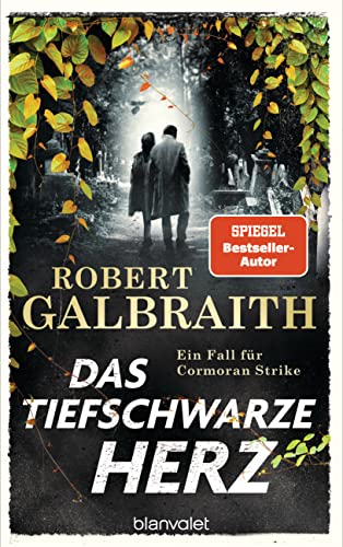 Das tiefschwarze Herz: Ein Fall für Cormoran Strike - Robert Galbraith ist das Pseudonym von Weltbestsellerautorin J.K. Rowling! (Die Cormoran-Strike-Reihe 6)