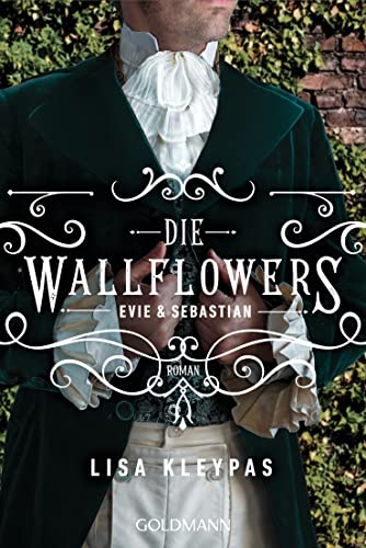 Die Wallflowers - Evie & Sebastian: Roman. - Die unwiderstehliche Romance-Reihe für alle Bridgerton Fans. (Die Wallflowers-Reihe 3)