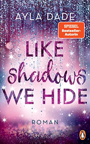 Like Shadows We Hide: Roman. Die knisternd-romantische Bestseller-Reihe geht weiter! (Die Winter-Dreams-Reihe 4)
