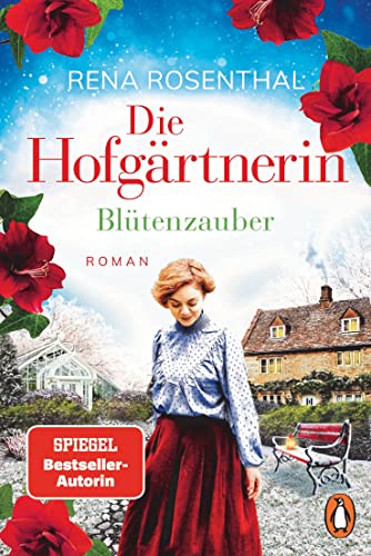 Die Hofgärtnerin - Blütenzauber: Roman (Die Hofgärtnerinnen-Saga 3)