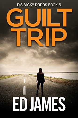 Guilt Trip: A Gritty, edge-of-your-seat crime thriller packed with mystery and suspense (DS Vicky Dodds Scottish Crime Thrillers Book 5) (English Edition)