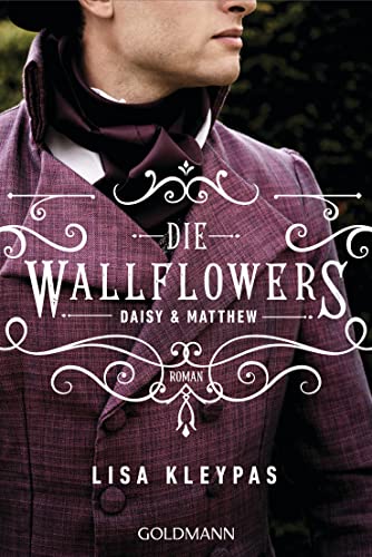 Die Wallflowers - Daisy & Matthew: Roman. - Die unwiderstehliche Romance-Reihe für alle Bridgerton Fans. (Die Wallflowers-Reihe 4)