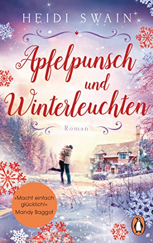Apfelpunsch und Winterleuchten: Roman. »Ein Buch voll weihnachtlicher Gemütlichkeit − macht einfach glücklich!« (Mandy Baggot) (Willkommen in Wynbridge - dem Städtchen zum Verlieben! 4)
