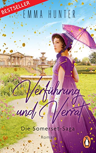 Verführung und Verrat. Die Somerset-Saga (2): Roman − Bridgerton-Fans werden diese Reihe lieben (Die verführerische Regency-Romance-Reihe)