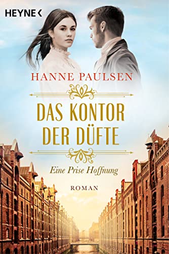 Das Kontor der Düfte: Eine Prise Hoffnung (Die Hamburger-Gewürzkontor-Saga 1)