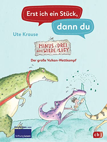 Erst ich ein Stück, dann du - Minus Drei und die wilde Lucy – Der große Vulkan-Wettkampf: Für das gemeinsame Lesenlernen ab der 1. Klasse (Erst ich ein Stück... Das Original 46)