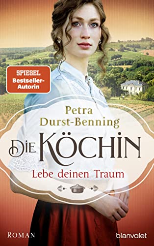 Die Köchin - Lebe deinen Traum: Roman (Die Köchinnen-Reihe 1)