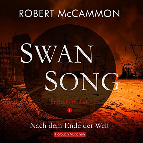Swan Song - Nach dem Ende der Welt: Swan Song 1