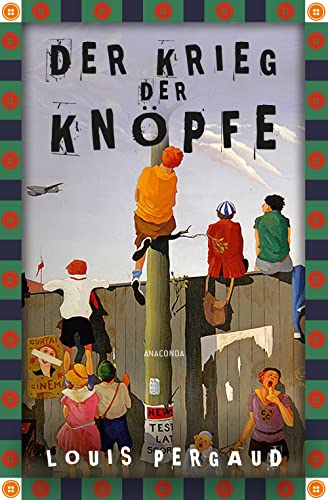 Der Krieg der Knöpfe. Roman (Anaconda Kinderbuchklassiker 31)