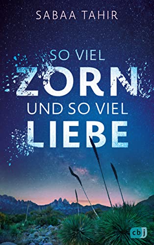So viel Zorn und so viel Liebe: Ein bewegender Coming-of-Age-Roman von der Autorin der Platz-1-New-York-Times-Bestsellerreihe „Elias & Laia“