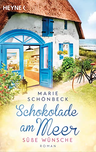 Schokolade am Meer - Süße Wünsche: Roman (Die Schokoladen-Reihe 1)