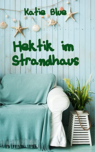 Hektik im Strandhaus