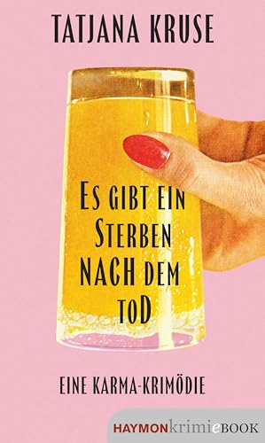 Es gibt ein Sterben nach dem Tod: Eine Karma-Krimödie