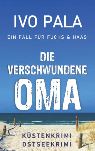 Ein Fall für Fuchs & Haas: Die verschwundene Oma - Küstenkrimi - Ostseekrimi