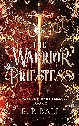 The Warrior Priestess: An enemies to lovers fae fantasy (The Warrior Midwife Book 2)