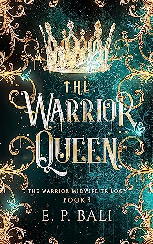 The Warrior Queen (The Warrior Midwife Book 3)