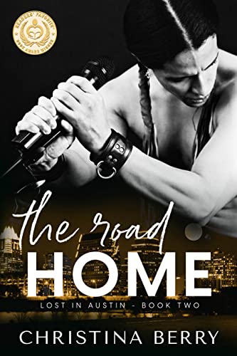 The Road Home: A Steamy Rockstar Romance (Lost in Austin Book 2)