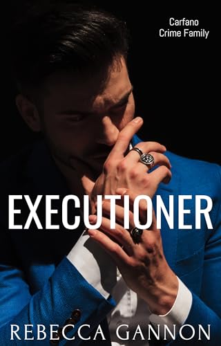 Executioner: A Dark Forbidden Mafia Romance (Carfano Crime Family Book 4)