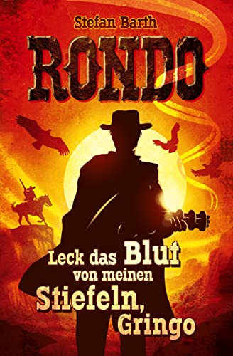 RONDO: Leck das Blut von meinen Stiefeln, Gringo