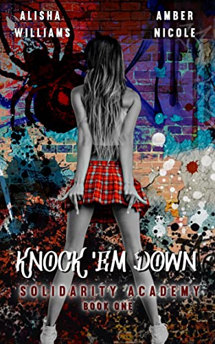 Knock 'Em Down: A Dark Cheerleading Bully Academy: Solidarity Academy Book One