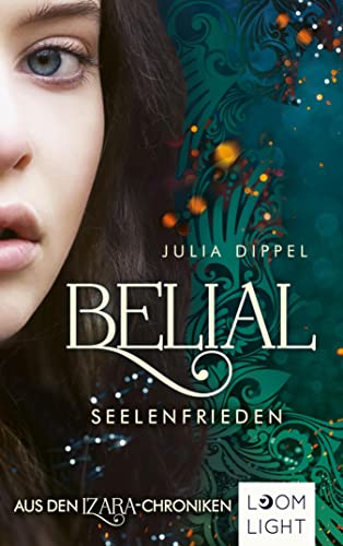Belial 2: Seelenfrieden: Aus den Izara-Chroniken | Urban Fantasy mit Star-crossed-Lovers-Trope: starke Heldin trifft auf Dämonen & Götter in Rom. Perfekt für Izara-Fans.