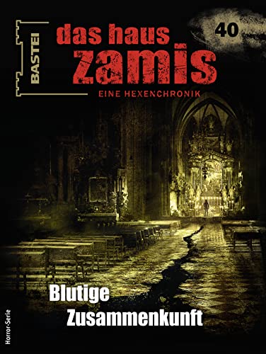 Das Haus Zamis 40: Blutige Zusammenkunft